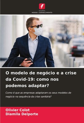 Olivier Colot (u. a.) | O modelo de negócio e a crise da Covid-19: como nos...