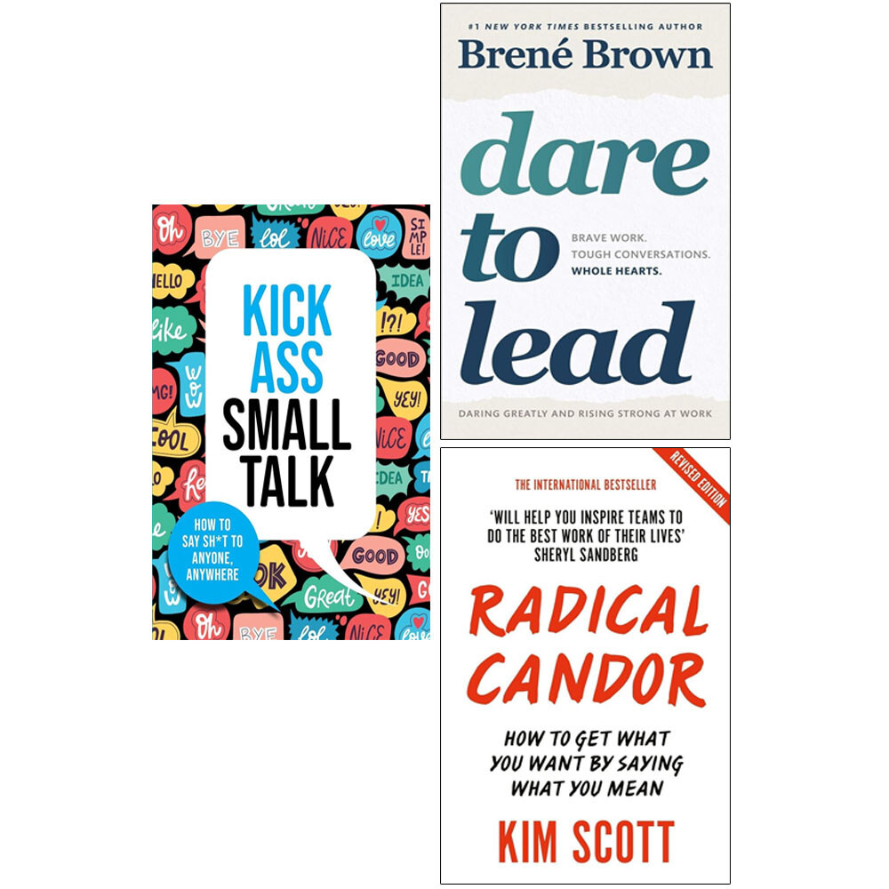 Radical Candor Kim Scott,Kick Ass Small Talk Chartwell,Dare to Lead 3 Books Set