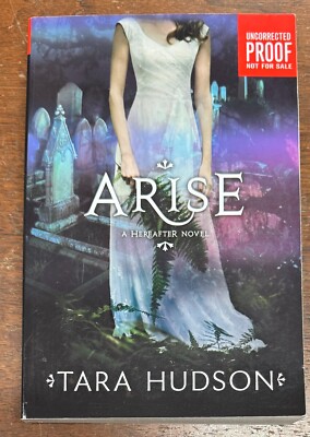 Arise by Tara Hudson (2012, Trade Paperback) Uncorrected Proof