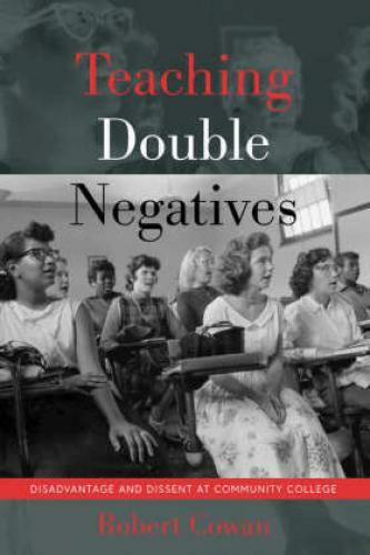 Teaching Double Negatives Disadvantage And Dissent At Community
