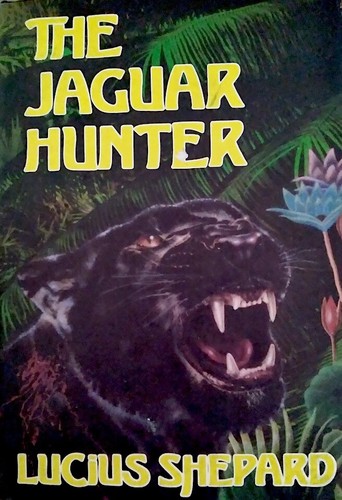 Lucius Shepard / THE JAGUAR HUNTER 1st Edition 1987 - 第 1/3 張圖片