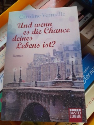 Und wenn es die Chance deines Lebens ist? von Caroline Vermalle | Neu