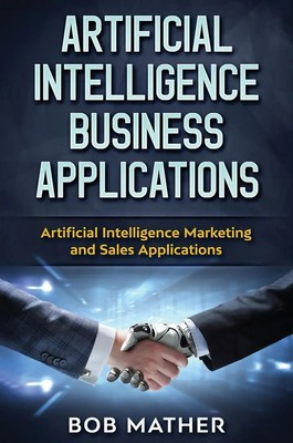 Artificial Intelligence Business Applications | Bob Mather | Englisch | Buch