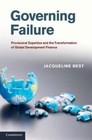 Governing Failure: Provisional Expertise and the Transformation of Global Development Finance by Jacqueline Best (Hardback, 2014)