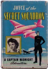 Captain Midnight Joyce of the Secret Squadron (1942) Vintage Hardcover Radio