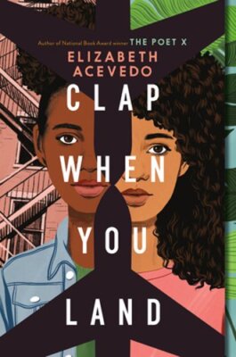 Clap When You Land by Elizabeth Acevedo: New