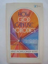 How God Can Use Nobodies ... Small - Paperback, by Boice James Montgomery - Good