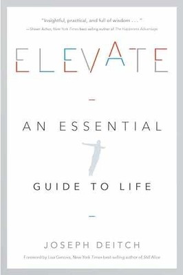 Elevate: An Essential Guide to Life - Paperback, by Joseph Deitch - Very Good q
