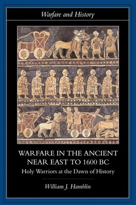 William J. Hamblin | Warfare in the Ancient Near East to 1600 BC | Taschenbuch