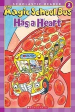 The Magic School Bus Has a Heart (Scholastic Reader, Level 2) - Paperback - GOOD