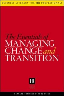 The Essentials of Managing Change and Transition (Harvard SHRM),