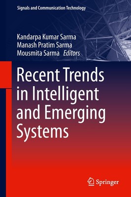 Kandarpa Kumar Sarma (u. a.) | Recent Trends in Intelligent and Emerging Systems