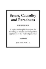 Sense, Causality and Paradoxes: A logico-philosophical essay on the modelling of