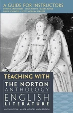 TEACHING WITH THE NORTON ANTHOLOGY OF ENGLISH LITERATURE: