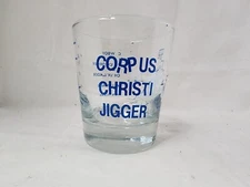 Collectible Old Fashion Drinking Glass A Corpus Christi Jigger EUC!!