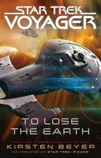 To Lose the Earth (Star Trek: Voyager) - Paperback By Beyer, Kirsten - VERY GOOD