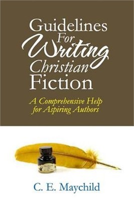 Guidelines for Writing Christian Fiction: A Comprehensive Help for Aspiring Auth