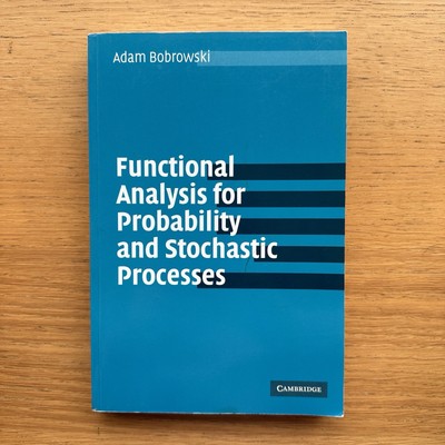 Functional Analysis for Probability and Stochastic Processes By Adam Bobrowski