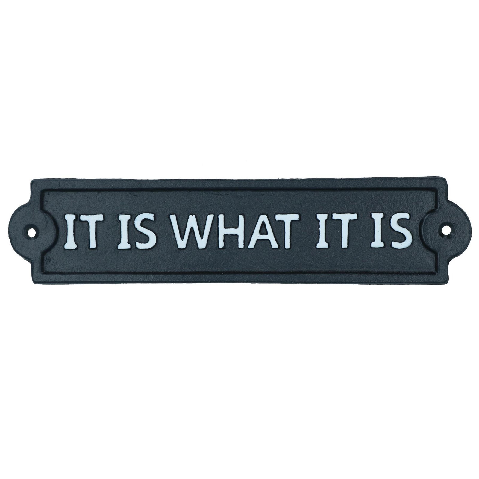 It Is What It Is Sign Cast Iron Sign Plaque Wall Door Fence Gate House Garden