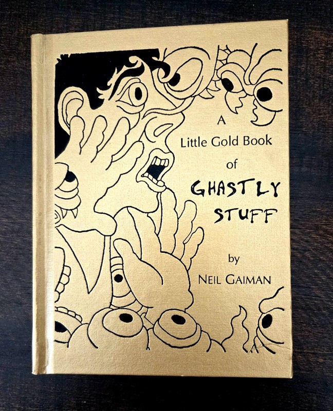 A Little Gold Book of Ghastly Stuff by Neil Gaiman—SIGNED Ltd Edition– RARE!
