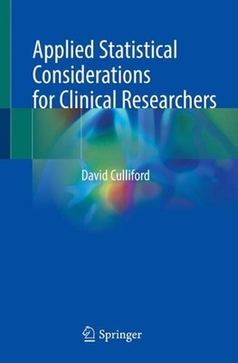 Applied Statistical Considerations for Clinical Researchers by David Culliford (