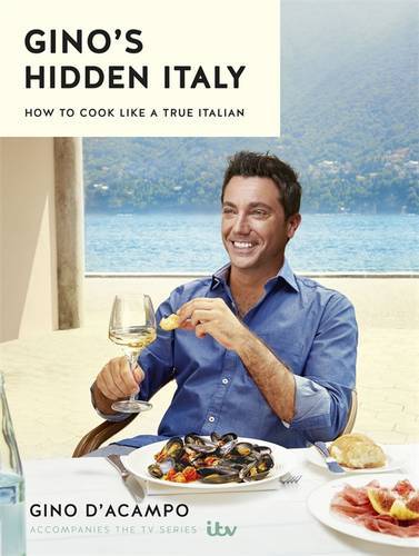 Gino's Hidden Italy: How to cook like a true Ita, D'Acampo, Gino, Very Good