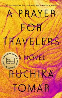A Prayer for Travelers: A Novel - paperback, Ruchika Tomar, 0525537023
