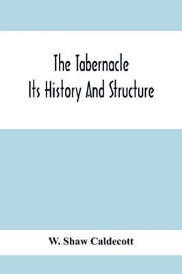 Shaw Caldecott - Tabernacle  Its History And Structure - New paperback - X555z