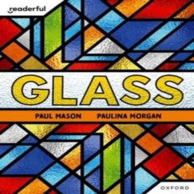 Readerful Independent Library Oxford Reading Level 7 Glass Paul M
