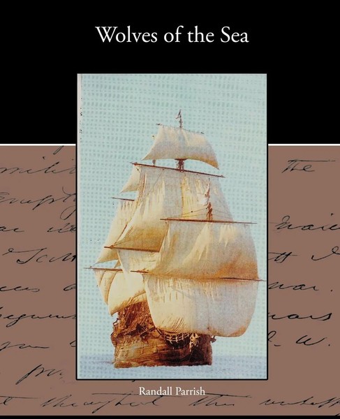 Randall Parrish | Wolves Of The Sea | Taschenbuch | Englisch (2010)-image