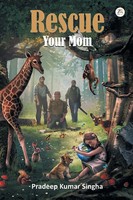 Pradeep Kumar Singha | Rescue Your Mom | Taschenbuch | Englisch (2017)