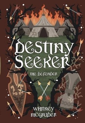 Destiny Seeker: The Defender by Whitney 0 McGruder Hardcover Book