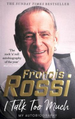 I Talk Too Much: My Autobiography by Rossi, Francis