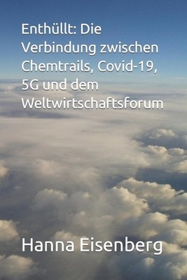 Enthllt: Die Verbindung zwischen Chemtrails, Covid-19, 5G und dem Weltwirtschaft