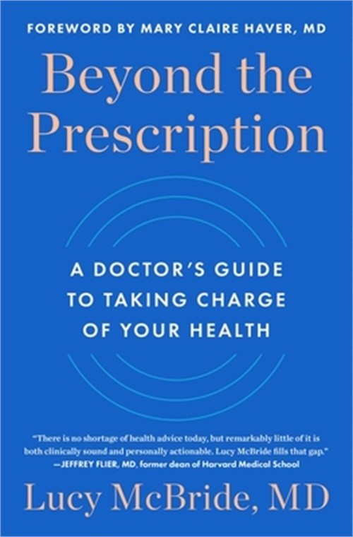 Beyond the Prescription: A Doctor's Guide to Taking Charge of Your Health by Dr - Image 7