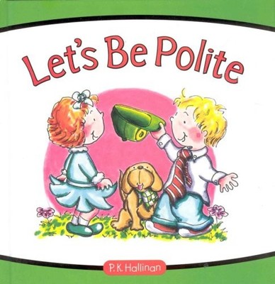 LET'S BE POLITE By Hallinan & P.k. - Hardcover **Mint Condition**