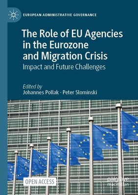The Role of EU Agencies in the Eurozone and Migration Crisis Pollak (u. a.) Buch