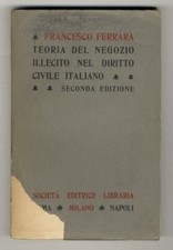 Teoria del negozio illecito nel diritto civile italiano. Seconda edizione riv...