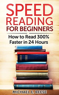 Speed Reading for Beginners: How to..., Reese, Michael 