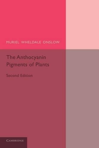 The Anthocyanin Pigments of Plants by Muriel Wheldale Onslow - 9781107630901