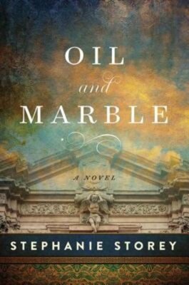 Oil and Marble: A Novel of Leonardo and Michelangelo by Stephanie Storey: New