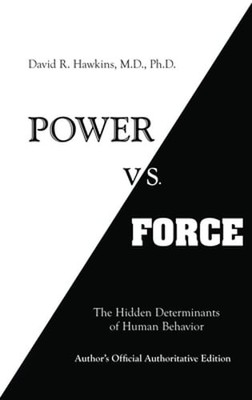 Power vs. Force by David R Hawkins: Used