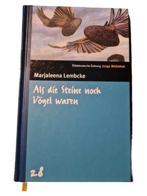 Als die Steine noch Vögel waren Marjaleena Lembcke Süddeutsche Zeitung Buch