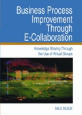Business Process Improvement Through E-Collaboration : Knowledge