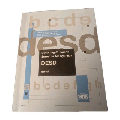WPS Manual Decoding-Encoding Screener for Dyslexia DESD by J. Griffin, H. Walton