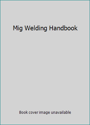 Mig Welding Handbook by ESAB Welding