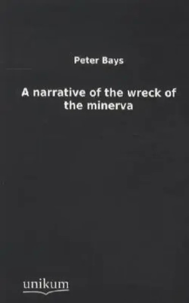 A Narrative Of The Wreck Of The Minerva Peter Bays Taschenbuch Englisch Unikum-image
