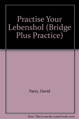Practise Your Lebenshol: No. 20 (Bridg..., Parry, David