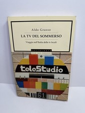 La TV del sommerso Aldo Grasso viaggio nell'Italia delle tv locali Mondadori