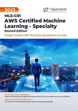 MLS-C01: AWS Certified Machine Learning - Specialty Study Guide w